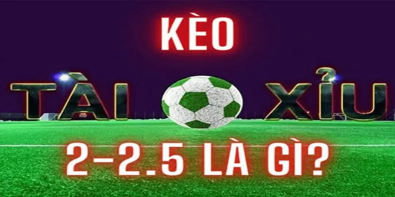 Kèo Chấp 2 2.5 Xoilac phân tích chi tiết và cách chơiv