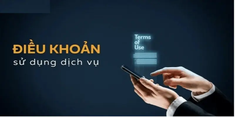 Điều khoản sử dụng Lợi ích khi hiểu rõ điều khoản sử dụng